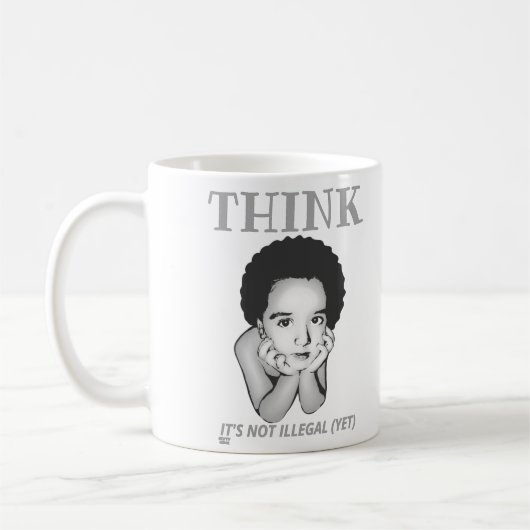 MUG "PENSEZ, CE N'EST PAS ILLÉGAL (ENCORE)" (Gauche)