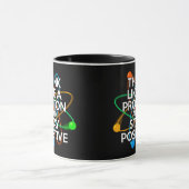 MUG PENSEZ COMME UN PROTON ET RESTEZ POSITIF (Centre)
