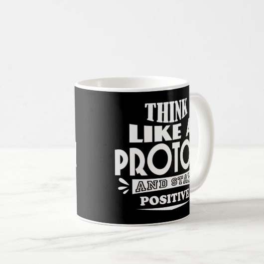 Mug Pensez comme un proton et restez positif (Devant droit)