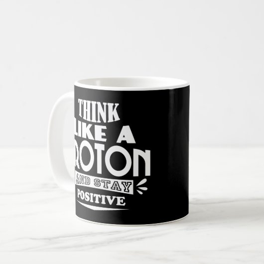 Mug Pensez comme un proton et restez positif (Devant gauche)