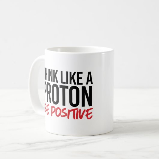 Mug Pensez comme un proton positif (Devant gauche)
