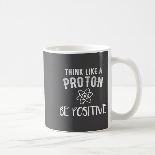 Mug Pensez comme un proton soyez positif drôle science (Droite)