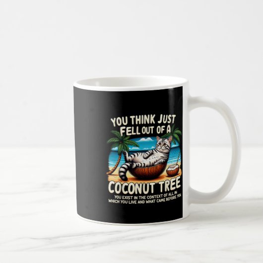 Mug Pensez Que Vous Êtes Tombé D'Un Chat De Cocotier L (Droite)