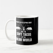 Mug People In Sleeping Bags Are Soft Tacos Bear World (Gauche)