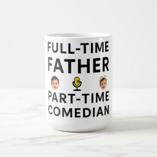 Mug Père à plein temps, comique à temps partiel