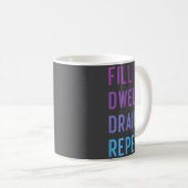 Mug Peritoneal Dialysis Fill Dwell Drain Repeat Funny  (Devant droit)