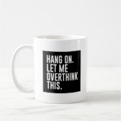 Mug Permettez-Moi D'Étudier Cela (Gauche)