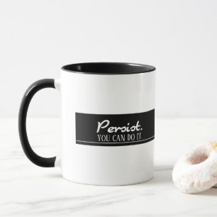Mug Persistez vous pouvez le faire modèle de blanc
