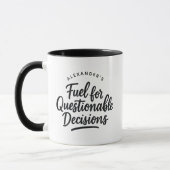 Mug Personalized Name Fuel for Questionable Decisions (Gauche)