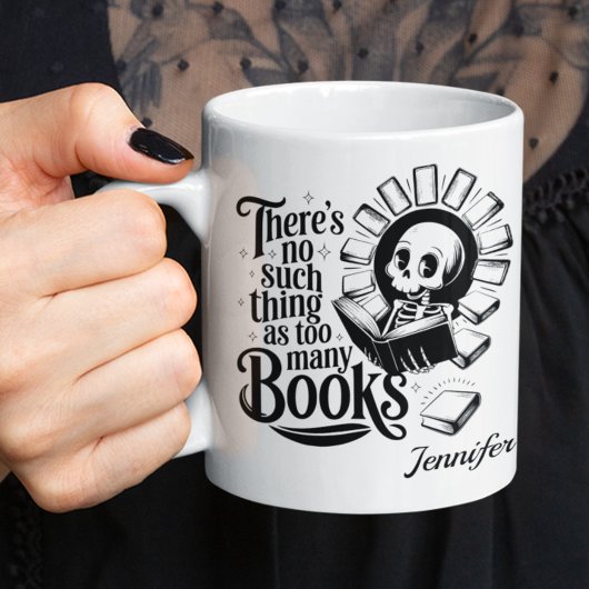Mug Personalized No Such Thing As Too Many Books