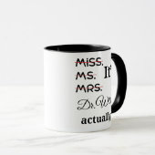 Mug Personnalisé C'est Mlle Mme Mme Dr En fait (Devant droit)