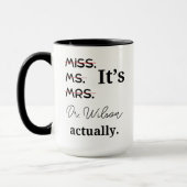 Mug Personnalisé C'est Mlle Mme Mme Dr. En fait (Gauche)