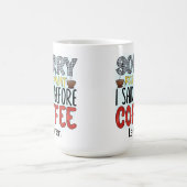 Mug Personnalisé Funny Désolé Ce Que J'Ai Dit Coffee M (Centre)