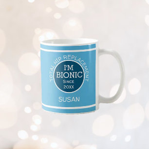 Mug Personnalisé Je suis Bionique (remplacement HIP) C