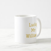 Mug Personnalisé Lucky Mr Gift pour Fiance Funny Custo (Devant droit)