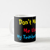 Mug Personnalisé Ne m'oblige pas à utiliser ma voix d' (Devant gauche)