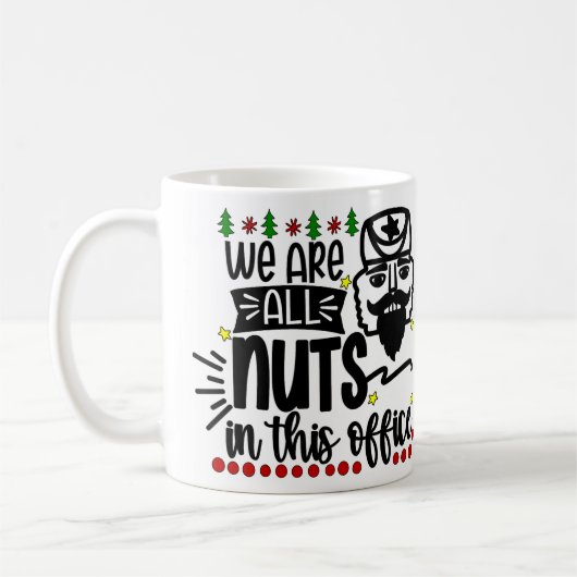 Mug Personnalisé Nous sommes tous des noix dans ce bur (Gauche)