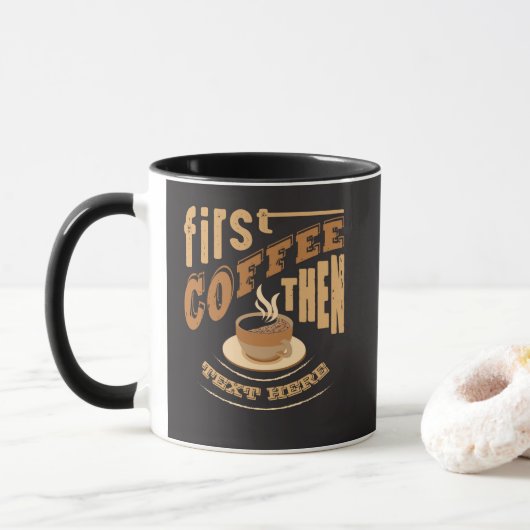 Mug Personnaliser Funny Premier café puis (Avec donut)