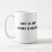 Mug Personnalisez Juste Pour Dire Merci Un Million (Gauche)