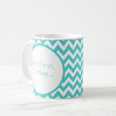 Mug Personnalisez Turquoise Chevron Mais Premier Café (Devant gauche)
