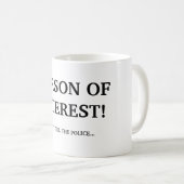 MUG PERSONNE D'INTÉRÊT ! (Devant droit)
