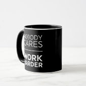 Mug Personne Ne Se Soucie De Travailler Plus Dur (Devant gauche)