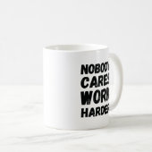 Mug Personne Ne Se Soucie De Travailler Plus Dur (Devant droit)