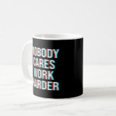 Mug Personne Ne Se Soucie De Travailler Plus Dur (Devant gauche)