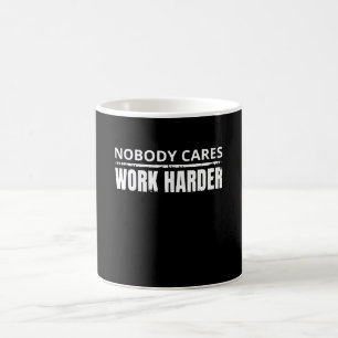 Mug Personne Ne Se Soucie De Travailler Plus Dur Entra