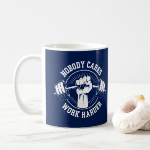 Mug Personne ne s'en soucie Travailler plus dur Salle