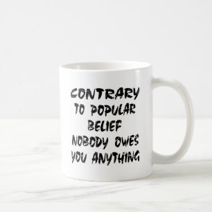 Mug Personne ne vous doit quelque chose