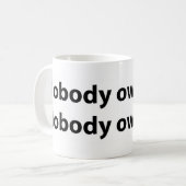 Mug Personne ne vous possède/doit (Devant gauche)