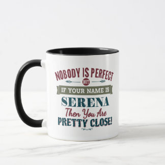Mug Personne N'Est Parfait Mais Si Votre Nom Est SEREN