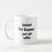 Mug Pet Groomer Instantané Ajouter Coffre amusant café (Gauche)