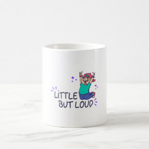 Mug Petit mais bruyant