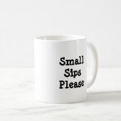 Mug Petits Sips Drôle Citation avec Texte Noir (Devant droit)