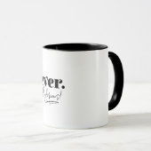 Mug Peu importe. Je suis toujours glorieuse ! (Devant droit)