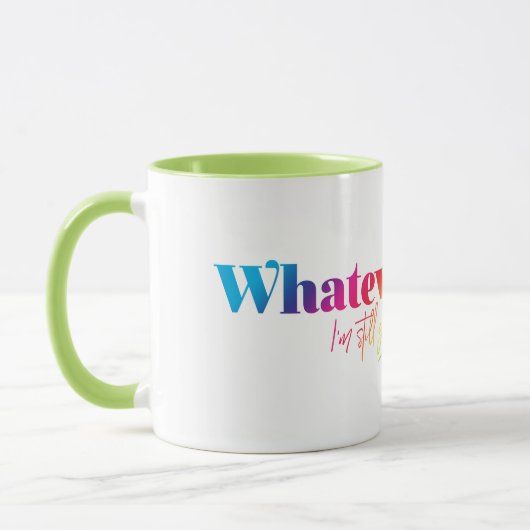 Mug Peu importe. Je suis toujours glorieuse ! (Gauche)