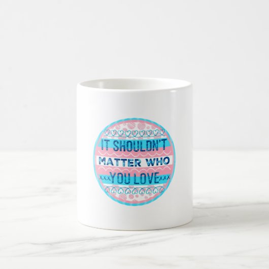 Mug Peu importe qui vous aimez les couleurs trans (Centre)