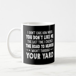 Mug Peu m'importe combien tu ne m'aimes pas