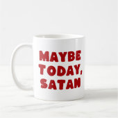 Mug Peut-être aujourd'hui Satan drôle Typographie Red  (Gauche)