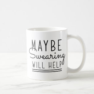 Mug Peut-être que jurer aidera