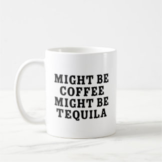 Mug Peut-Être Que Le Café Peut Être Tequila