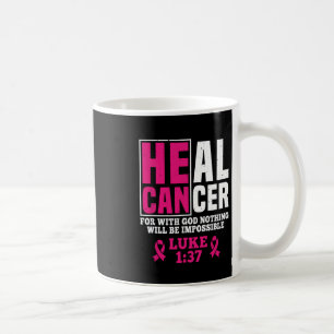 Mug Peut Guérir Le Cancer Car Avec Dieu, Rien Ne Sera