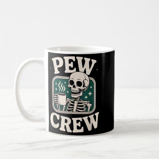 Mug Pew Crew Skeleton With Coffee, Funny Church Tee  (Gauche)
