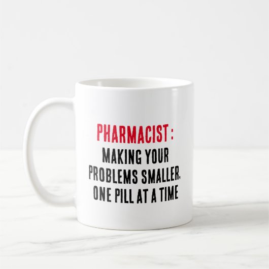 Mug Pharmacien : Rendre vos problèmes plus petits, une (Gauche)