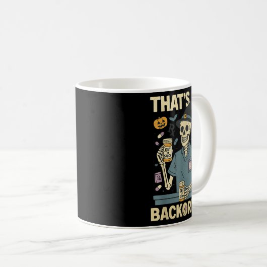 Mug Pharmacy Tech Skeleton That’s On Backorder Hallowe (Devant droit)