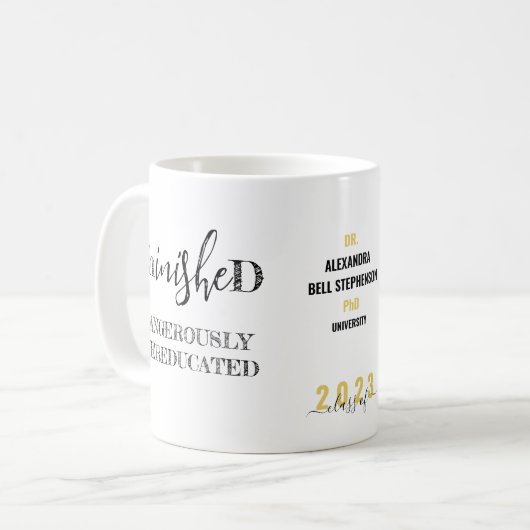 Mug PHD Gratuate Phinished Dangereusement suréduqué (Devant gauche)
