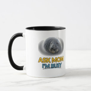 Mug Phoque Drôle Demande à Maman Je Suis Occupé