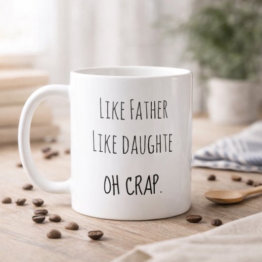 Mug Photo Like Father Like daughter